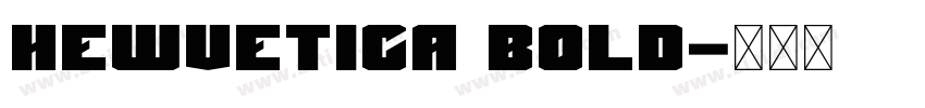 Hewvetica Bold字体转换